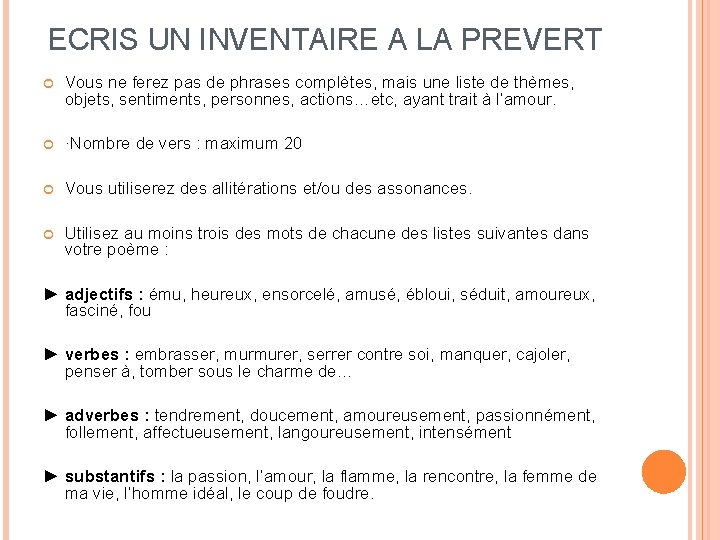 ECRIS UN INVENTAIRE A LA PREVERT Vous ne ferez pas de phrases complètes, mais