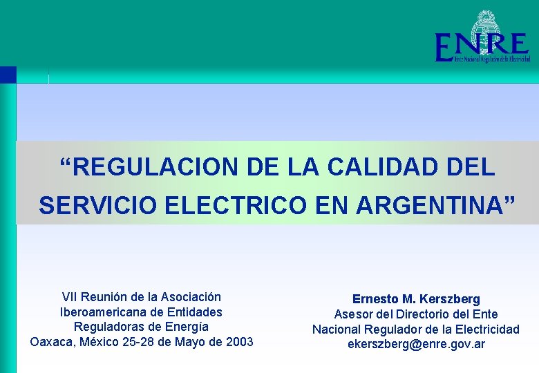 “REGULACION DE LA CALIDAD DEL SERVICIO ELECTRICO EN ARGENTINA” VII Reunión de la Asociación