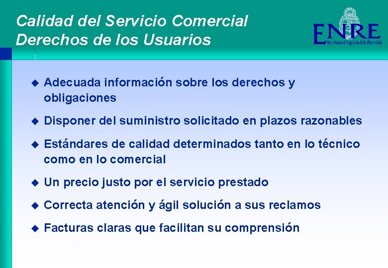 Calidad del Servicio Comercial Derechos de los Usuarios u Adecuada información sobre los derechos