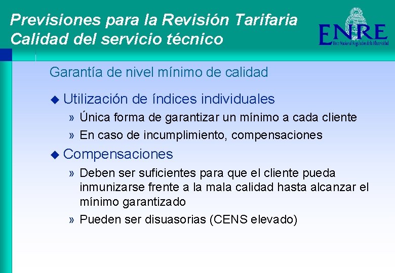 Previsiones para la Revisión Tarifaria Calidad del servicio técnico Garantía de nivel mínimo de
