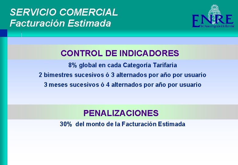 SERVICIO COMERCIAL Facturación Estimada CONTROL DE INDICADORES 8% global en cada Categoría Tarifaria 2