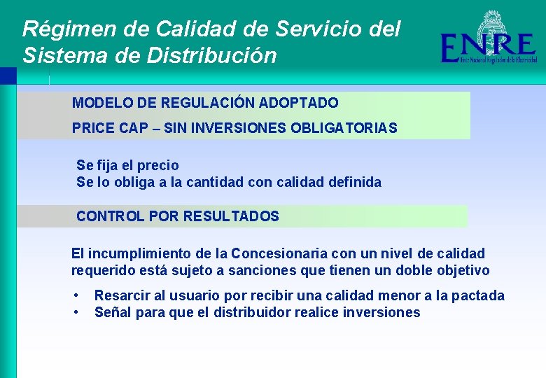 Régimen de Calidad de Servicio del Sistema de Distribución MODELO DE REGULACIÓN ADOPTADO PRICE