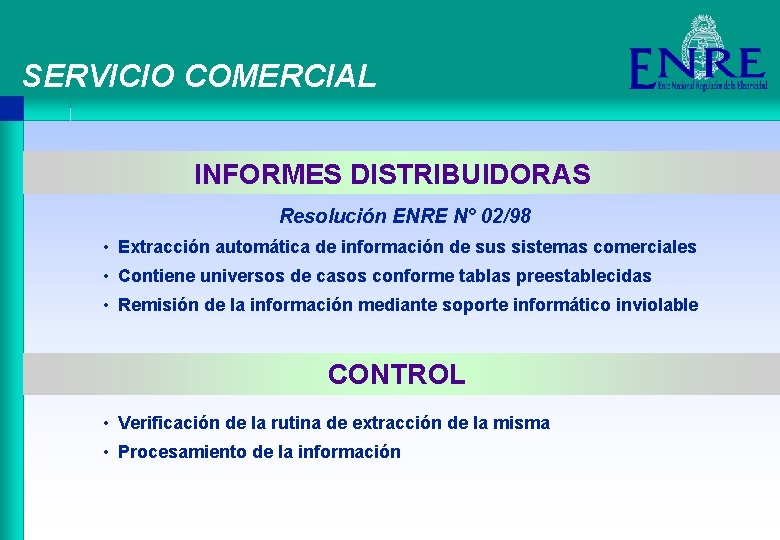 SERVICIO COMERCIAL INFORMES DISTRIBUIDORAS Resolución ENRE N° 02/98 • Extracción automática de información de