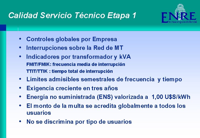 Calidad Servicio Técnico Etapa 1 • Controles globales por Empresa • Interrupciones sobre la