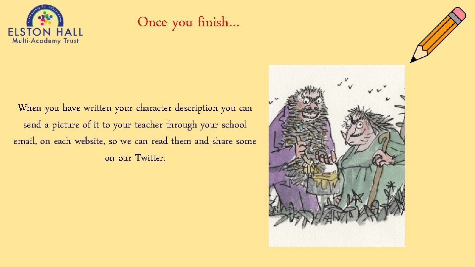 Once you finish… When you have written your character description you can send a