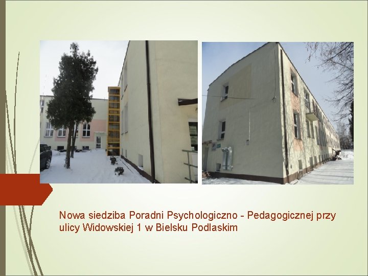 Nowa siedziba Poradni Psychologiczno - Pedagogicznej przy ulicy Widowskiej 1 w Bielsku Podlaskim 