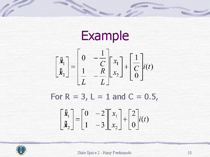 Example For R = 3, L = 1 and C = 0. 5, State Example For R = 3, L = 1 and C = 0. 5, State
