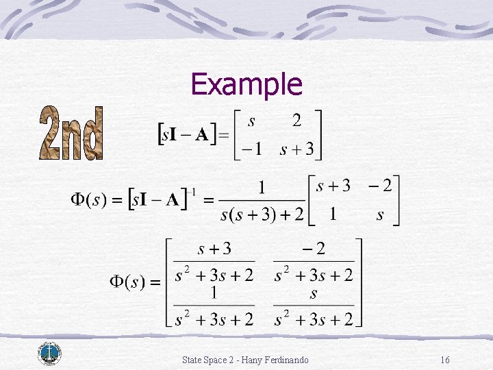Example State Space 2 - Hany Ferdinando 16 Example State Space 2 - Hany Ferdinando 16