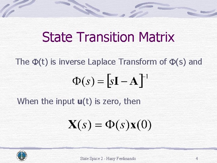 State Transition Matrix The F(t) is inverse Laplace Transform of F(s) and When the State Transition Matrix The F(t) is inverse Laplace Transform of F(s) and When the