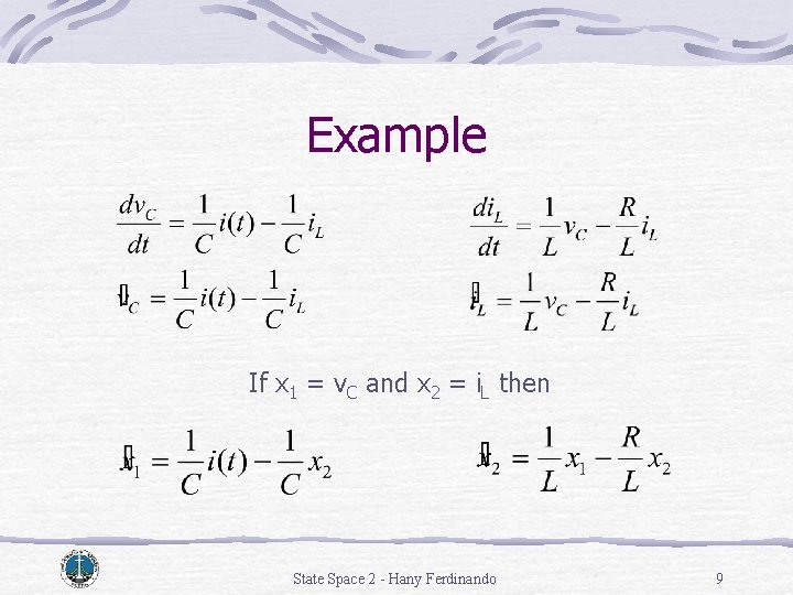 Example If x 1 = v. C and x 2 = i. L then Example If x 1 = v. C and x 2 = i. L then