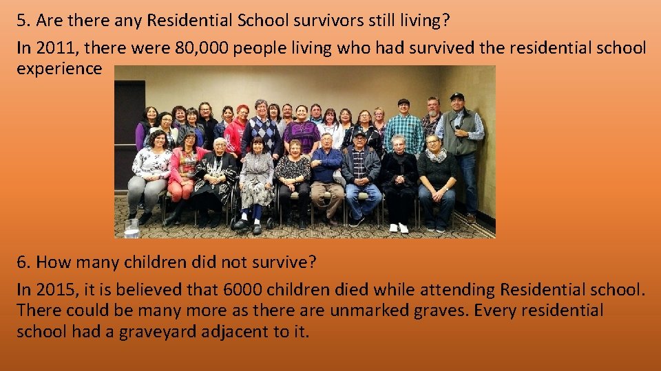 5. Are there any Residential School survivors still living? In 2011, there were 80,