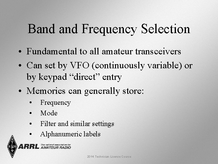 Band Frequency Selection • Fundamental to all amateur transceivers • Can set by VFO
