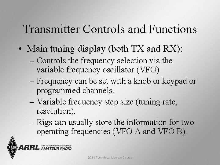 Transmitter Controls and Functions • Main tuning display (both TX and RX): – Controls