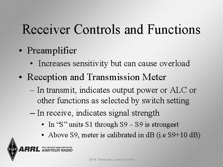 Receiver Controls and Functions • Preamplifier • Increases sensitivity but can cause overload •