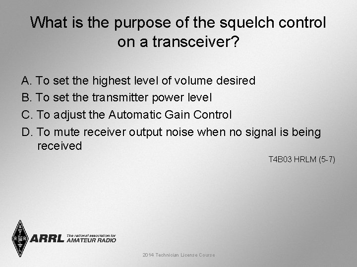 What is the purpose of the squelch control on a transceiver? A. To set