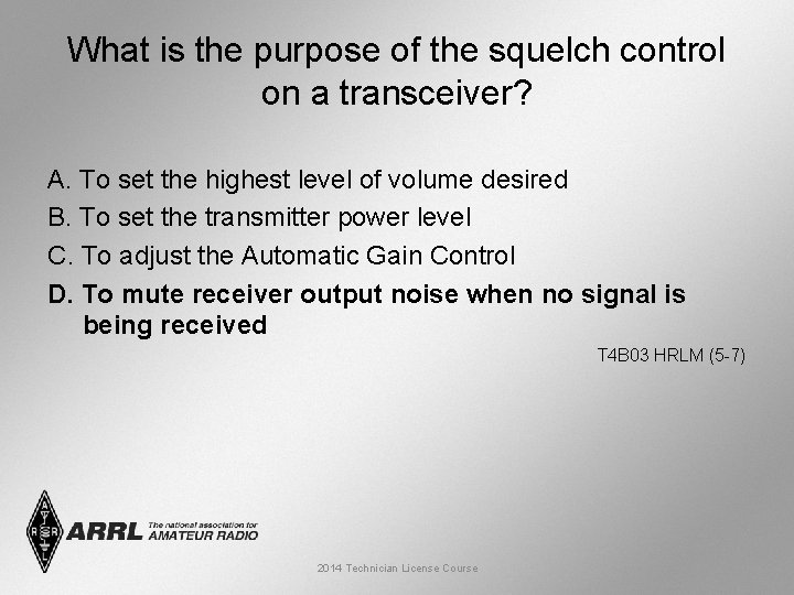 What is the purpose of the squelch control on a transceiver? A. To set