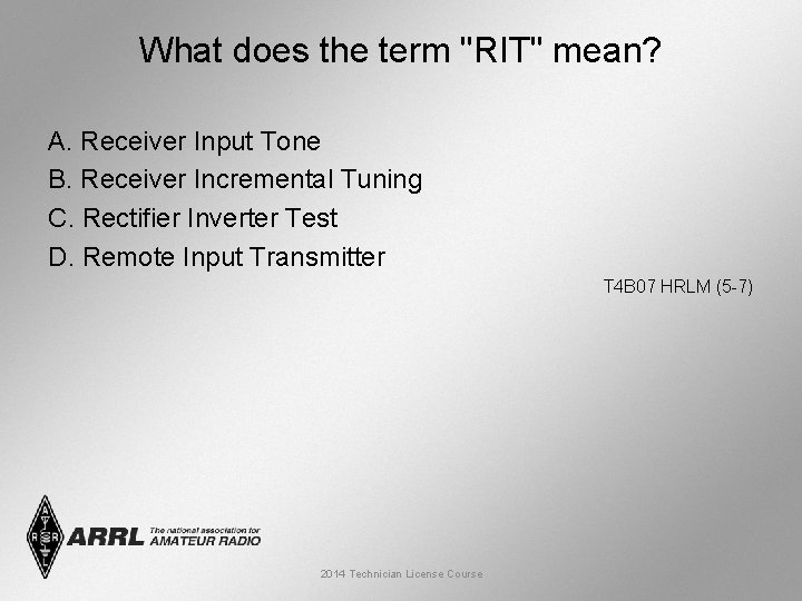 What does the term "RIT" mean? A. Receiver Input Tone B. Receiver Incremental Tuning