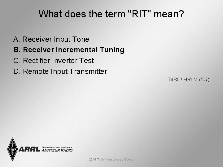 What does the term "RIT" mean? A. Receiver Input Tone B. Receiver Incremental Tuning