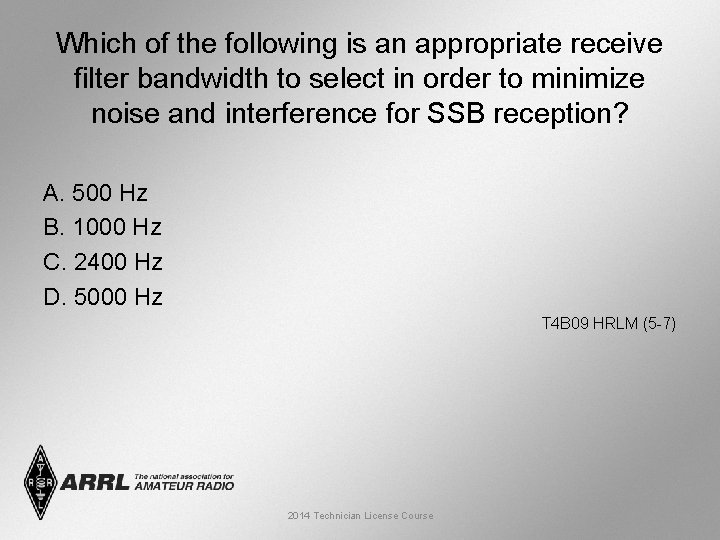 Which of the following is an appropriate receive filter bandwidth to select in order