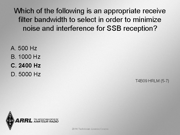 Which of the following is an appropriate receive filter bandwidth to select in order