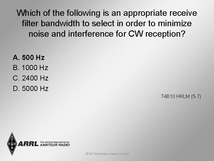 Which of the following is an appropriate receive filter bandwidth to select in order