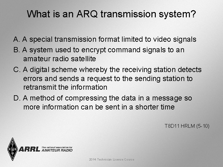 What is an ARQ transmission system? A. A special transmission format limited to video