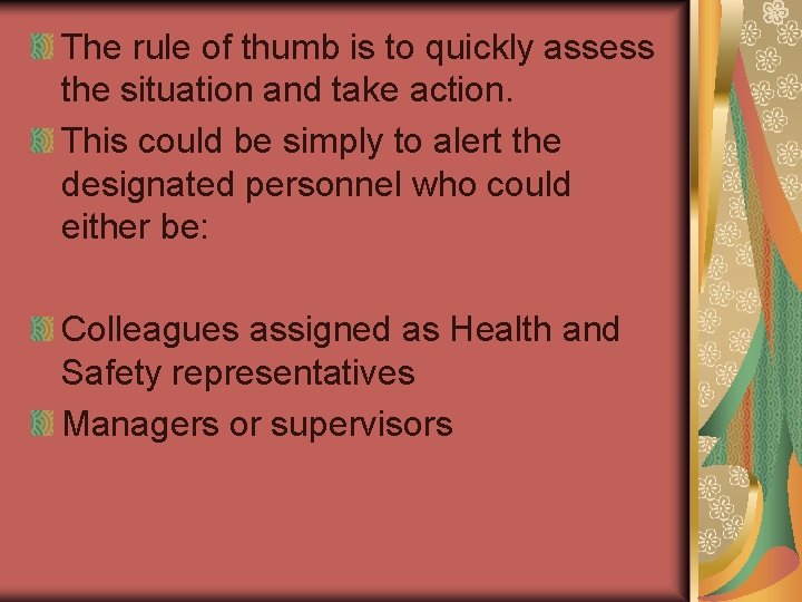 The rule of thumb is to quickly assess the situation and take action. This The rule of thumb is to quickly assess the situation and take action. This