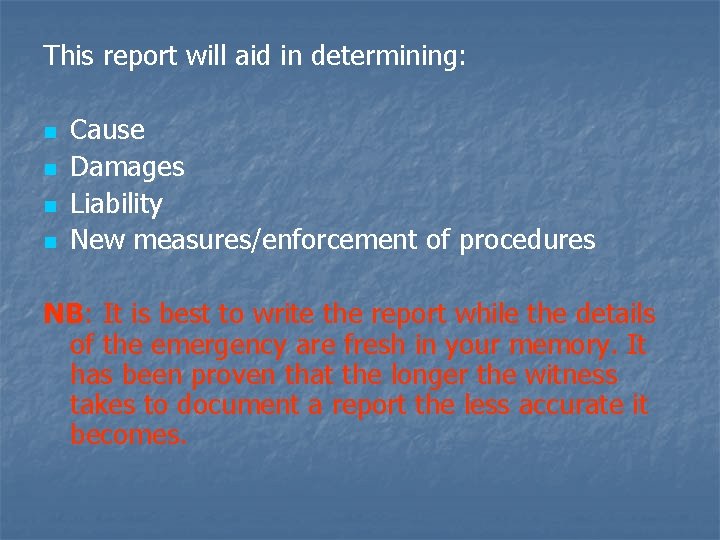 This report will aid in determining: n n Cause Damages Liability New measures/enforcement of This report will aid in determining: n n Cause Damages Liability New measures/enforcement of