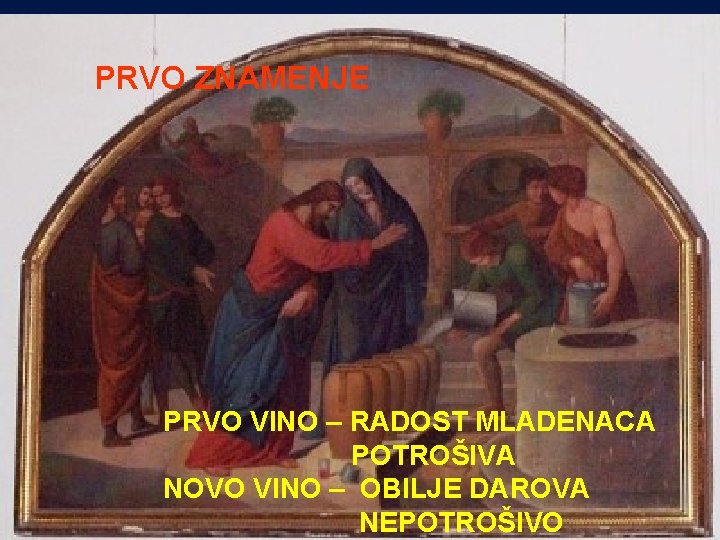 PRVO ZNAMENJE PRVO VINO – RADOST MLADENACA POTROŠIVA NOVO VINO – OBILJE DAROVA NEPOTROŠIVO