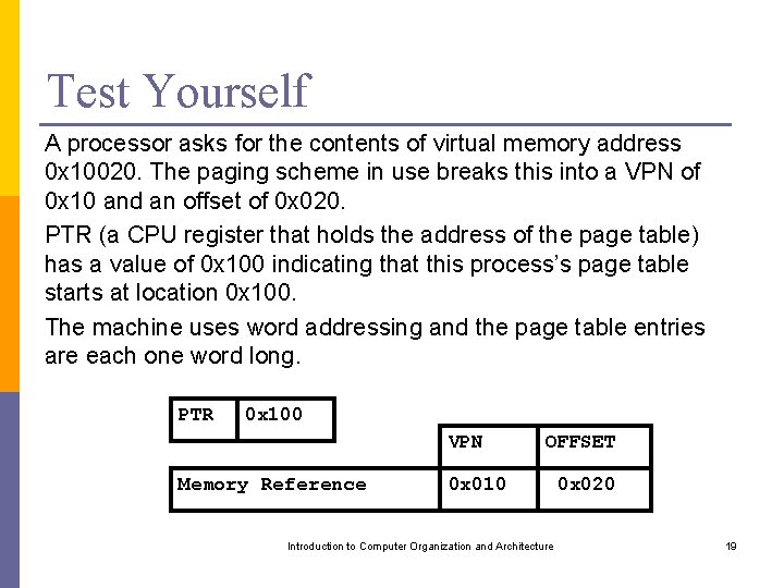 Test Yourself A processor asks for the contents of virtual memory address 0 x