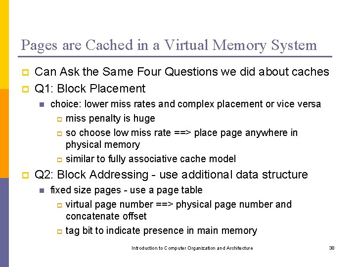 Pages are Cached in a Virtual Memory System p p Can Ask the Same