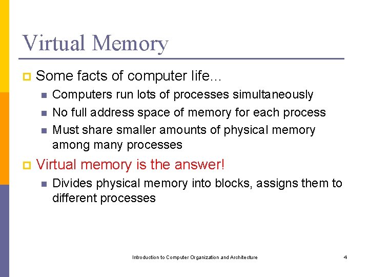 Virtual Memory p Some facts of computer life… n n n p Computers run