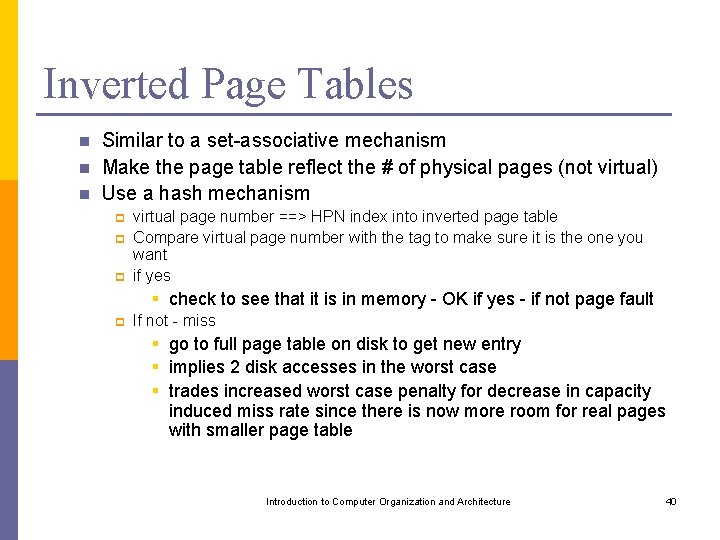 Inverted Page Tables n n n Similar to a set-associative mechanism Make the page