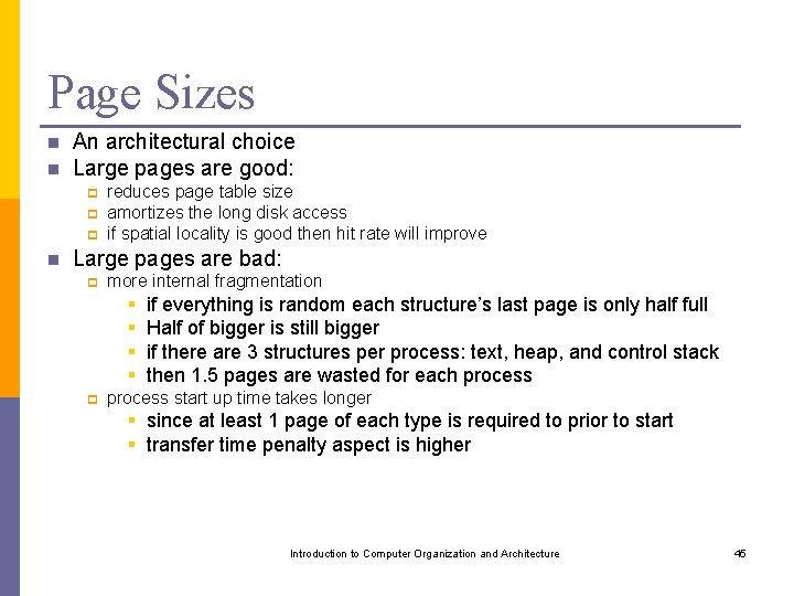 Page Sizes n n An architectural choice Large pages are good: p p p