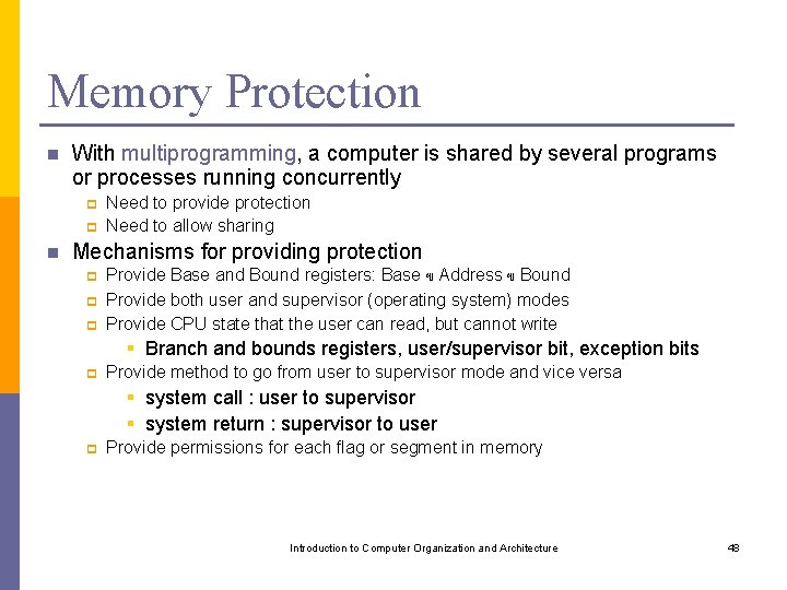 Memory Protection n With multiprogramming, a computer is shared by several programs or processes