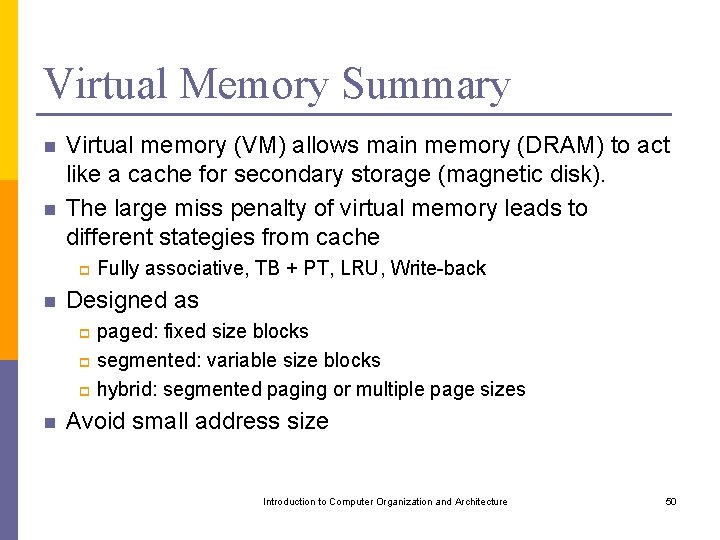 Virtual Memory Summary n n Virtual memory (VM) allows main memory (DRAM) to act