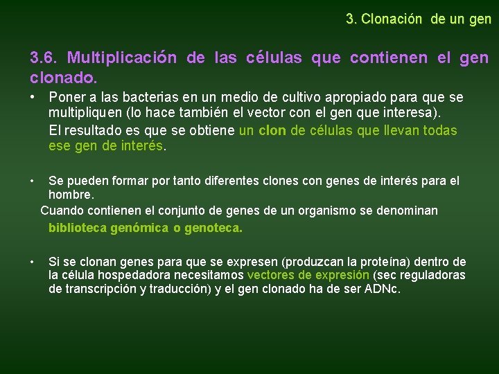 3. Clonación de un gen 3. 6. Multiplicación de las células que contienen 3. Clonación de un gen 3. 6. Multiplicación de las células que contienen