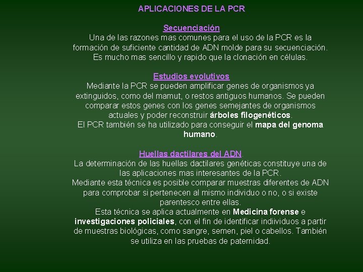 APLICACIONES DE LA PCR Secuenciación Una de las razones mas comunes para el uso APLICACIONES DE LA PCR Secuenciación Una de las razones mas comunes para el uso