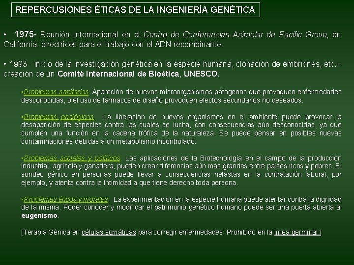REPERCUSIONES ÉTICAS DE LA INGENIERÍA GENÉTICA • 1975 - Reunión Internacional en el Centro REPERCUSIONES ÉTICAS DE LA INGENIERÍA GENÉTICA • 1975 - Reunión Internacional en el Centro