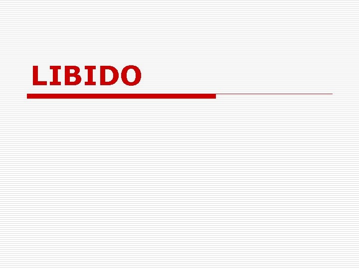 LIBIDO 