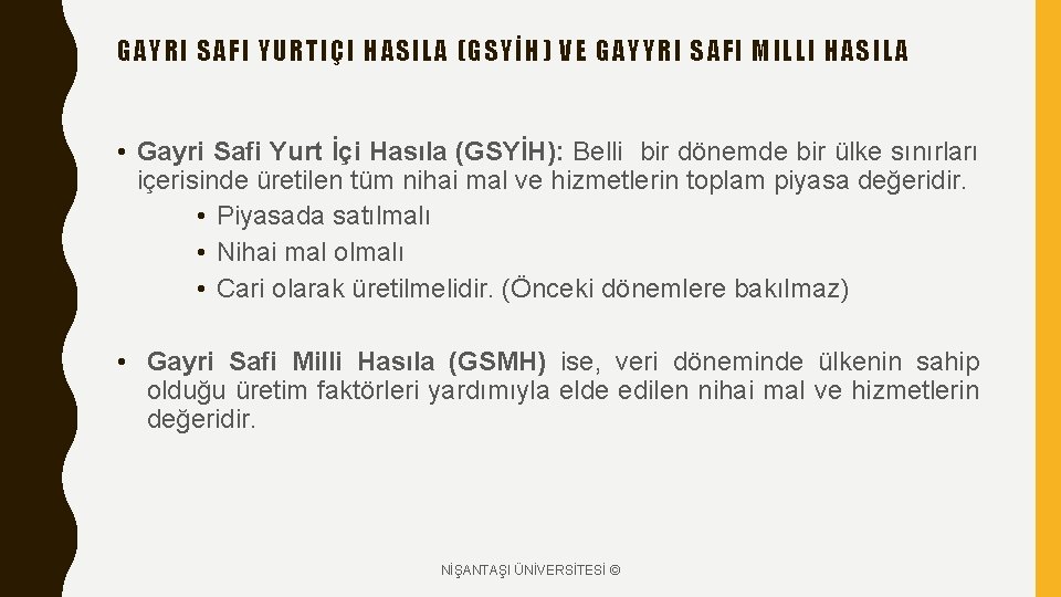 GAYRI SAFI YURTIÇI HASILA (GSYİH) VE GAYYRI SAFI MILLI HASILA • Gayri Safi Yurt