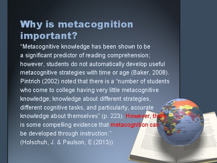 Why is metacognition important? “Metacognitive knowledge has been shown to be a significant predictor