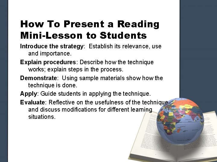 How To Present a Reading Mini-Lesson to Students Introduce the strategy: Establish its relevance,