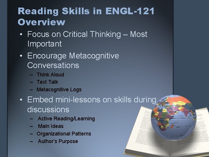 Reading Skills in ENGL-121 Overview • Focus on Critical Thinking – Most Important •