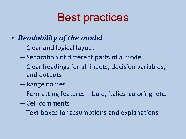 Best practices • Readability of the model – Clear and logical layout – Separation