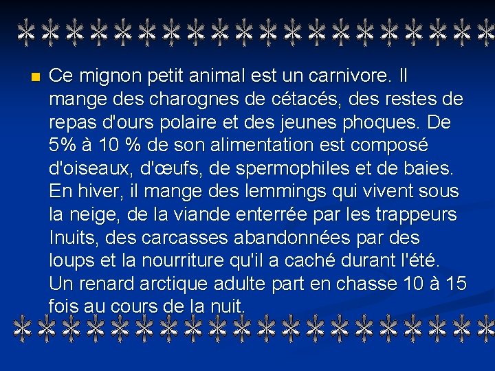 n Ce mignon petit animal est un carnivore. Il mange des charognes de cétacés,