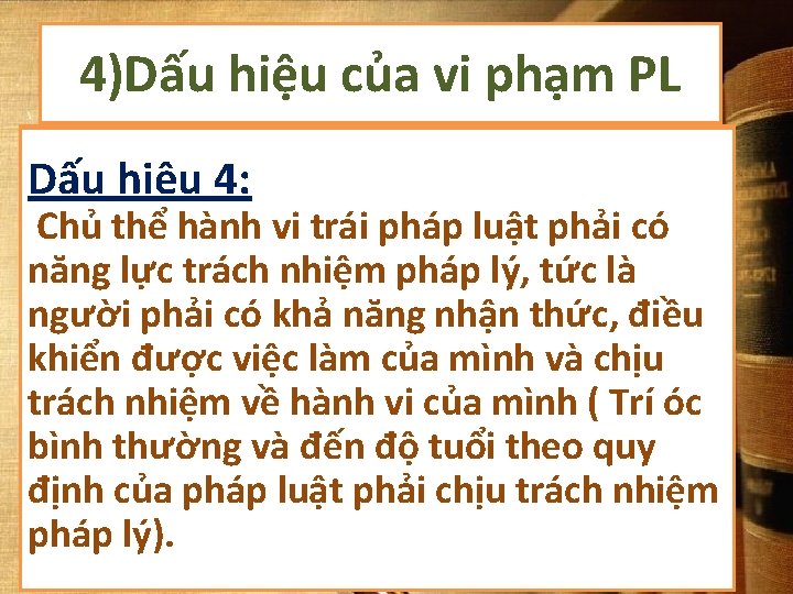 4)Dấu hiệu của vi phạm PL Dấu 1: 3: 2: Dấu hiệu Dấuhiệu Dấu