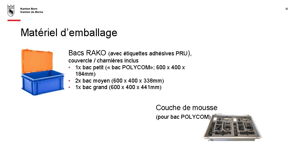 10 Matériel d’emballage Bacs RAKO (avec étiquettes adhésives PRU), couvercle / charnières inclus •