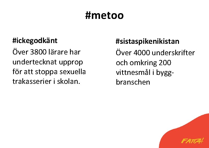#metoo #ickegodkänt Över 3800 lärare har undertecknat upprop för att stoppa sexuella trakasserier i