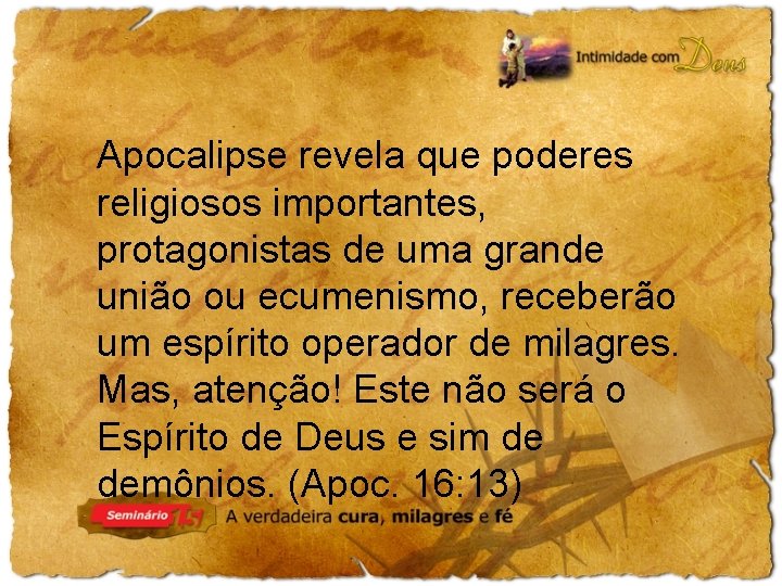 Apocalipse revela que poderes religiosos importantes, protagonistas de uma grande união ou ecumenismo, receberão